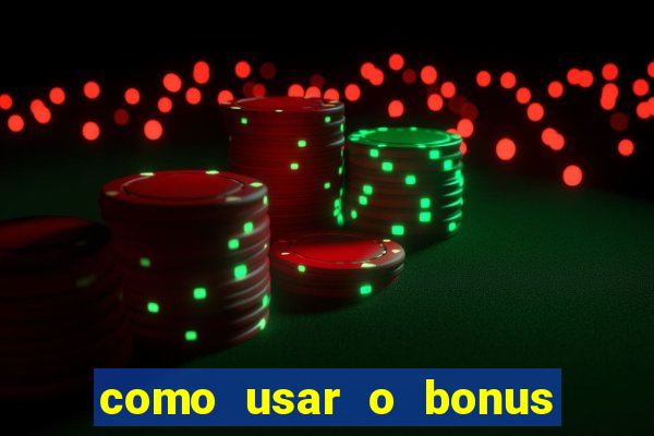 como usar o bonus de cassino da 1win