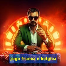 jogo franca e belgica