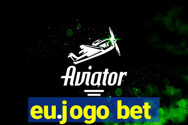 eu.jogo bet