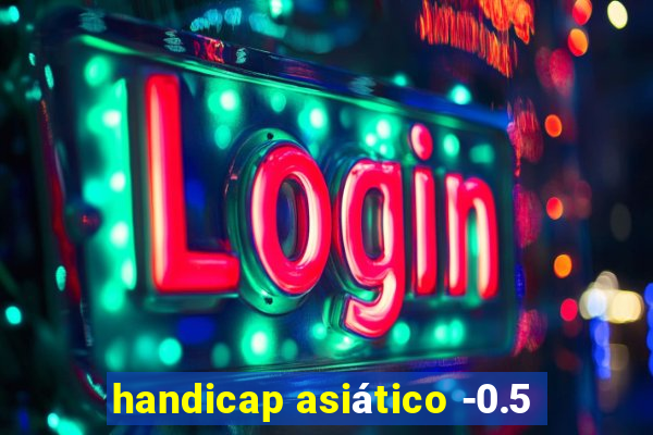 handicap asiático -0.5