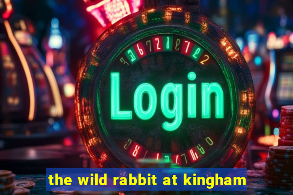 the wild rabbit at kingham