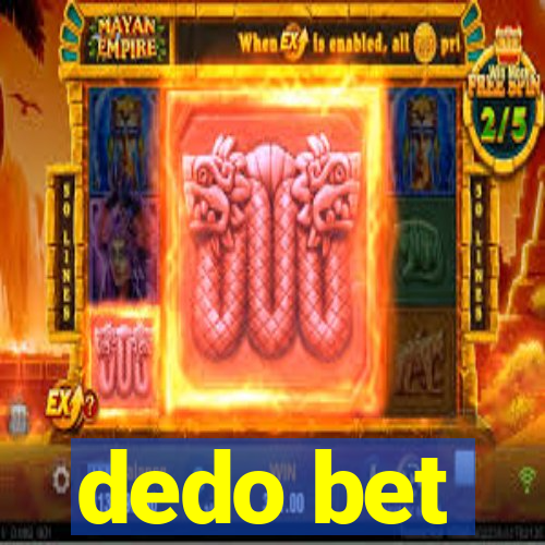 dedo bet