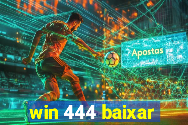 win 444 baixar