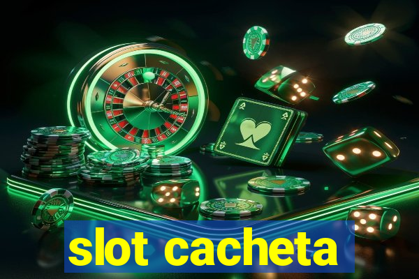 slot cacheta