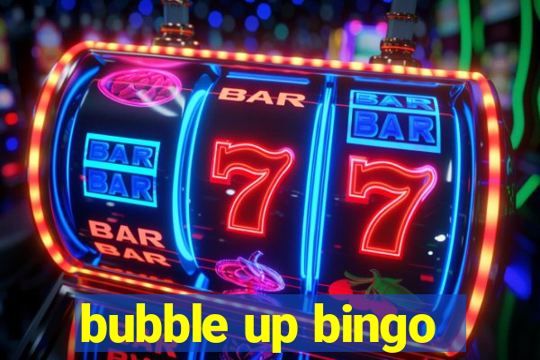 bubble up bingo