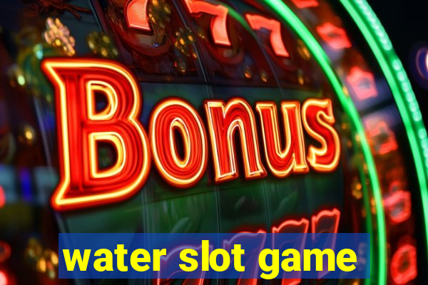 water slot game