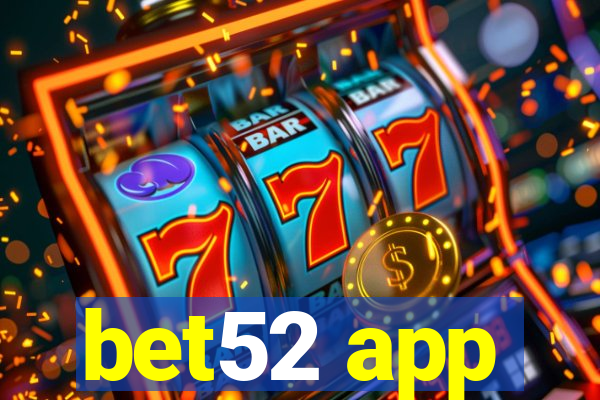 bet52 app