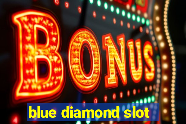 blue diamond slot