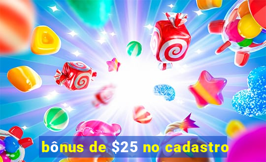 bônus de $25 no cadastro