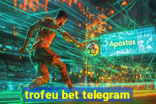 trofeu bet telegram