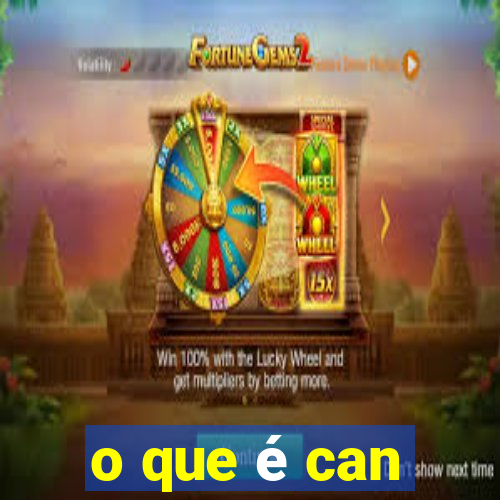 o que é can