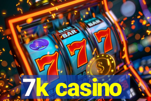 7k casino