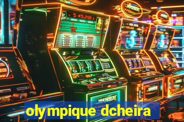 olympique dcheira