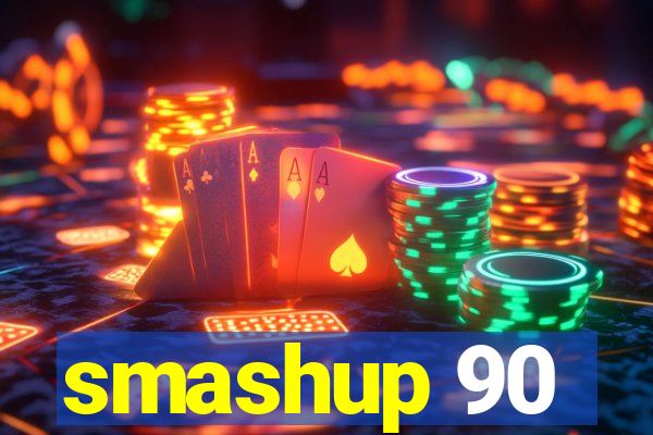 smashup 90