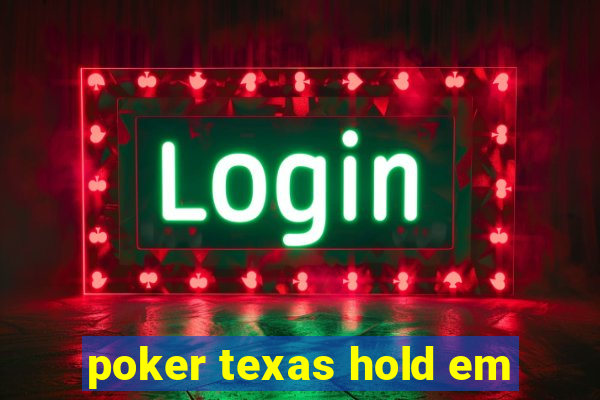 poker texas hold em