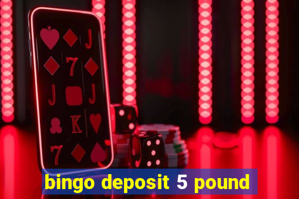 bingo deposit 5 pound