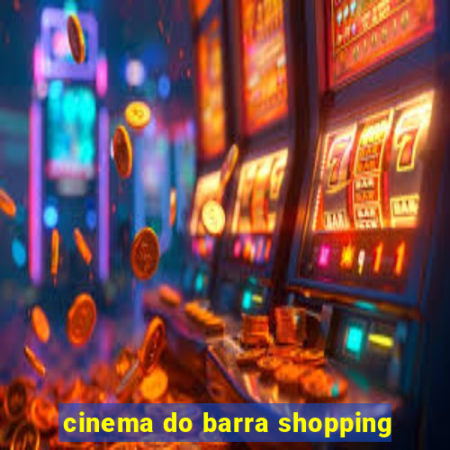 cinema do barra shopping