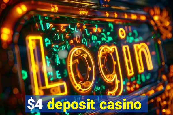 $4 deposit casino