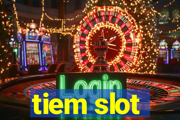 tiem slot