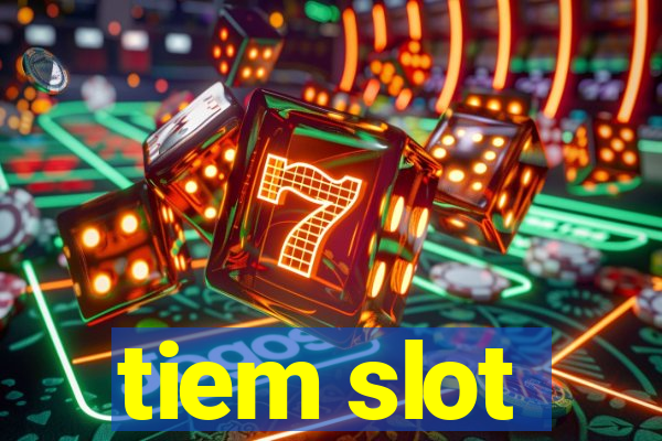 tiem slot