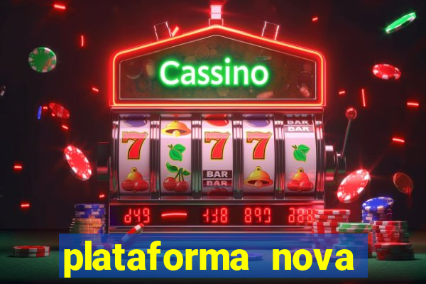 plataforma nova pagando bem