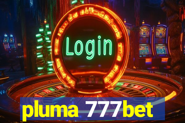 pluma 777bet