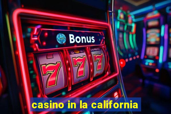 casino in la california