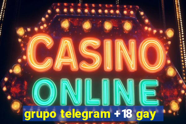 grupo telegram +18 gay