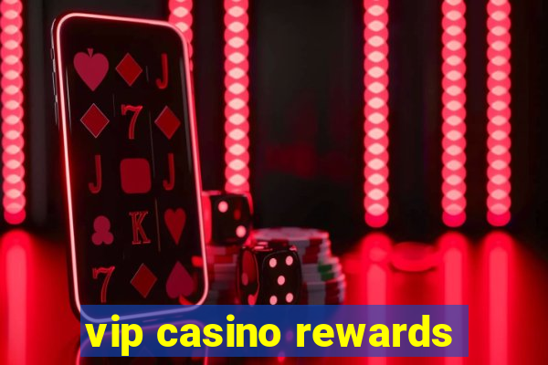 vip casino rewards