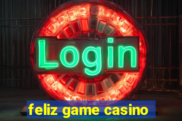 feliz game casino