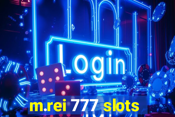 m.rei 777 slots