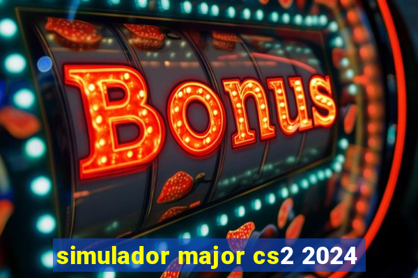 simulador major cs2 2024