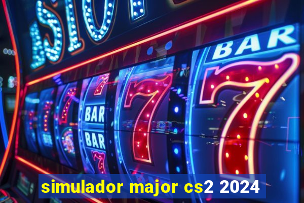 simulador major cs2 2024