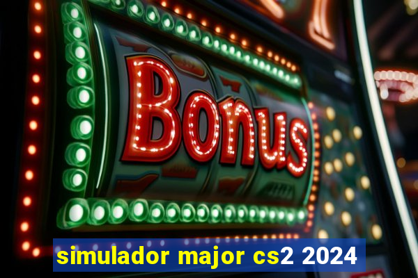 simulador major cs2 2024