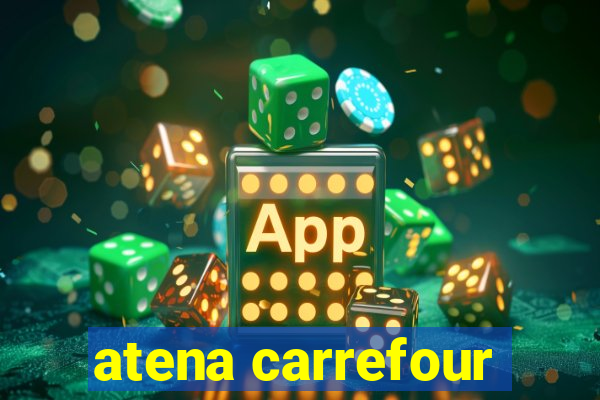 atena carrefour