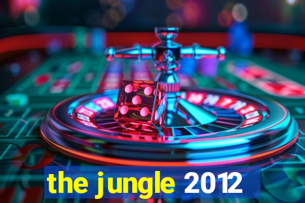 the jungle 2012