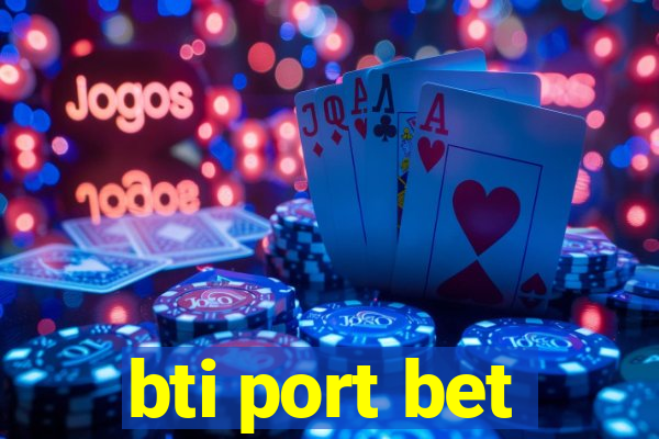 bti port bet