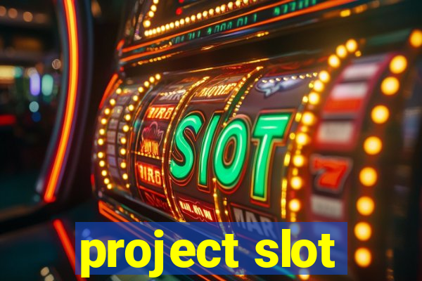 project slot