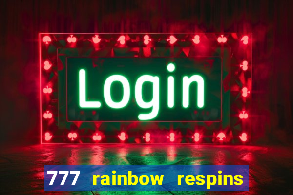 777 rainbow respins slot free play