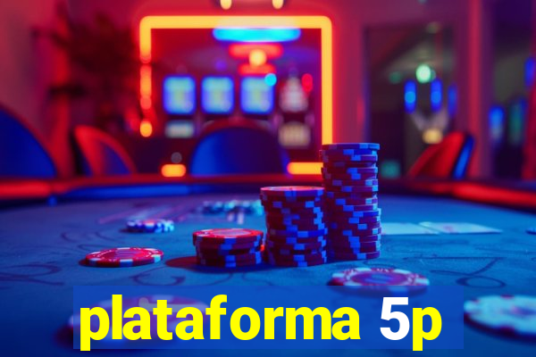 plataforma 5p