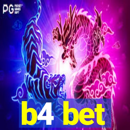 b4 bet