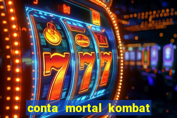 conta mortal kombat mobile grátis