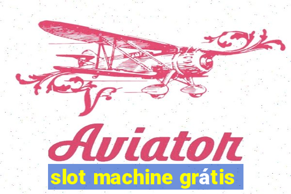 slot machine grátis