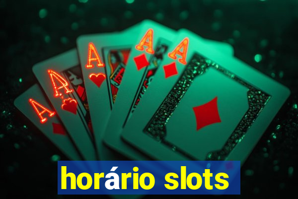 horário slots