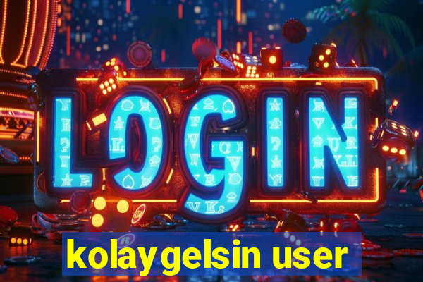 kolaygelsin user