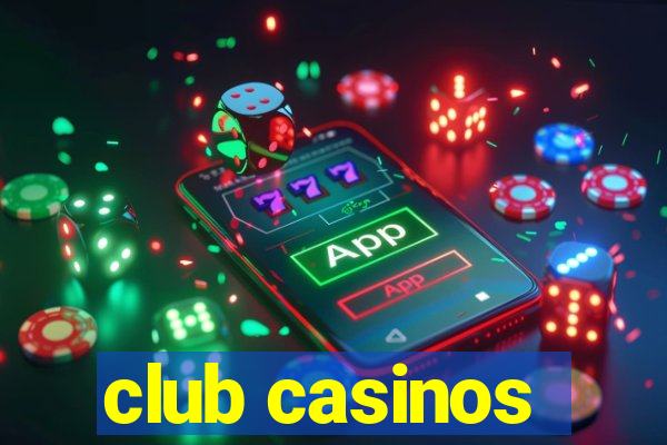 club casinos