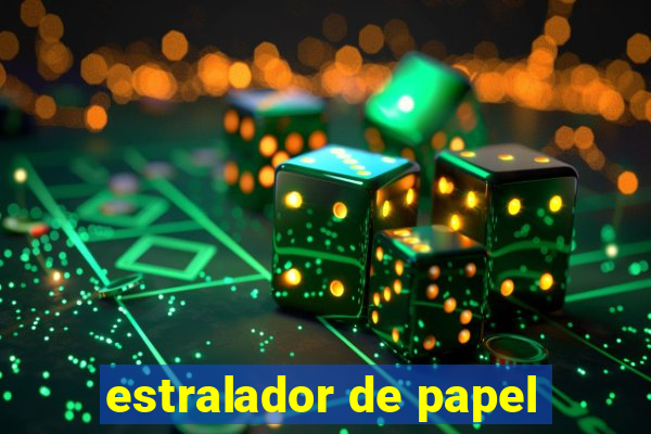 estralador de papel