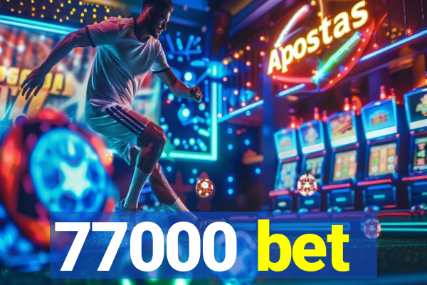 77000 bet