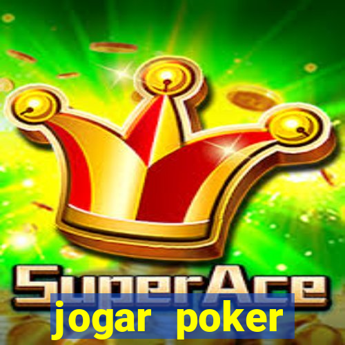 jogar poker dinheiro real