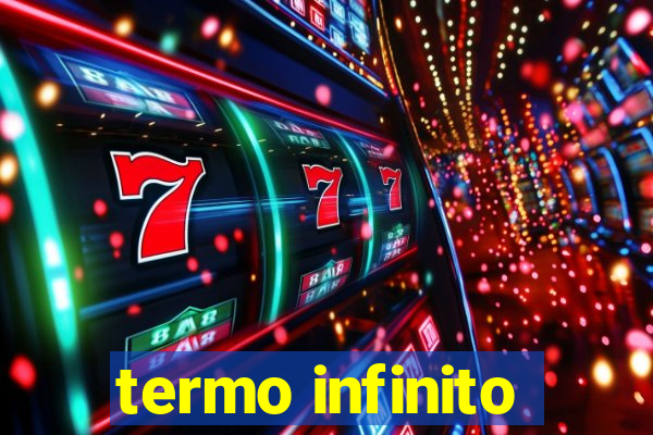 termo infinito